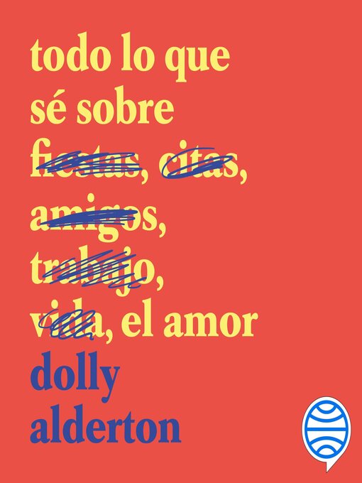Title details for Todo lo que sé sobre el amor by Dolly Alderton - Available